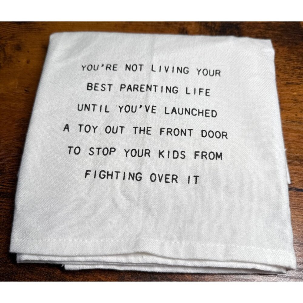 Decorative White Cotton Dish Towel With Humorous Parenting Quote Tea Towel